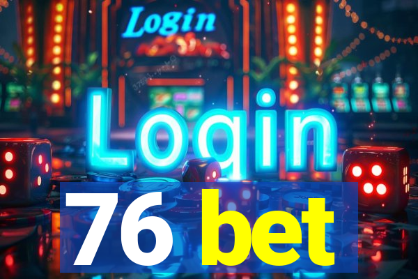 76 bet